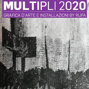 Multipli 2020 - Grafica d’arte e installazioni by RUFA