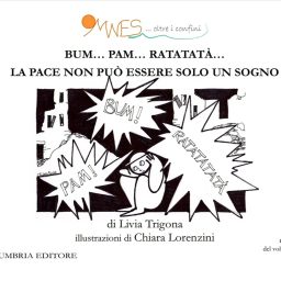 Bum... Pam... Ratatatà... La Pace non può essere solo un sogno