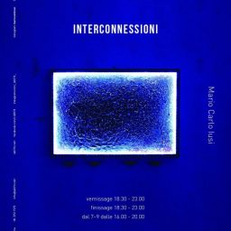 Interconnessioni - Mostra personale di Mario Carlo Iusi