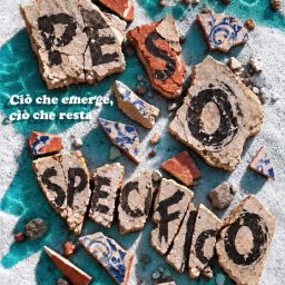 PESO SPECIFICO-Ciò che emerge, ciò che resta