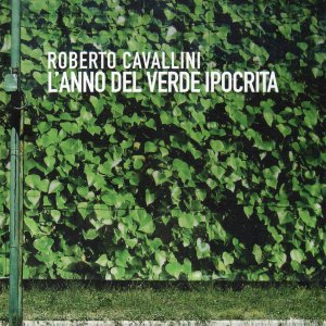 Roberto Cavallini - L'anno del verde ipocrita - Edizioni Monkeyphoto, 2017