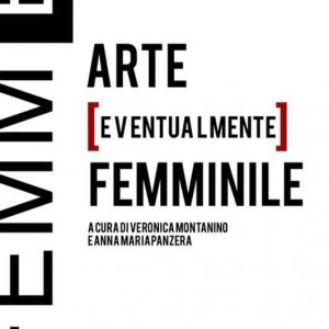 Femm[e] - Arte [eventualmente] femminile
