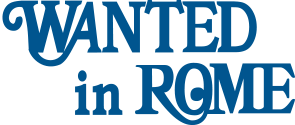 Wanted in Rome
